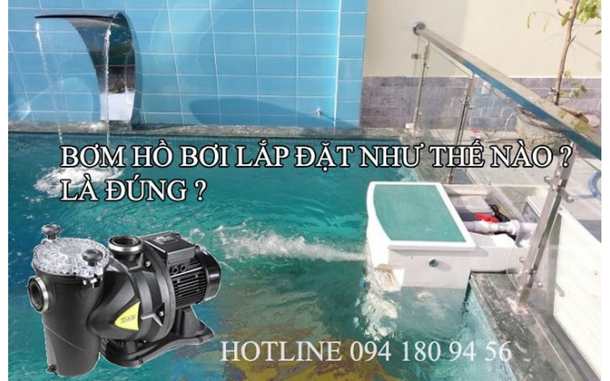 Máy bơm lọc nước bể bơi cần chuẩn bị những gì khi bắt đầu sử dụng ?